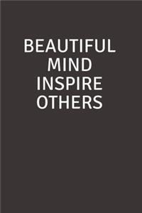 Beautiful Minds Inspire Others