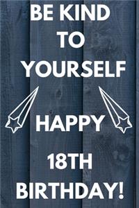 Be Kind To Yourself Happy 18th Birthday