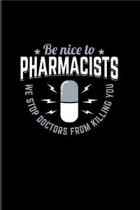 Be Nice To The Pharmacists We Stop Doctors From Killing You