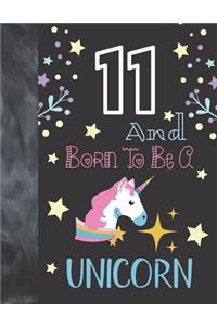 11 And Born To Be A Unicorn