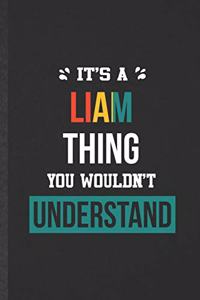 It's a Liam Thing You Wouldn't Understand