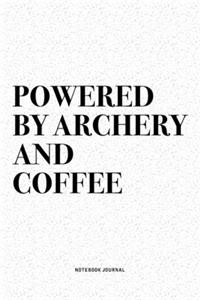 Powered By Archery And Coffee