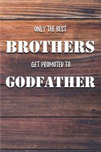 Only The Best Brothers Get Promoted To Godfather