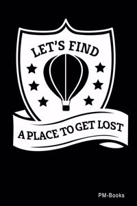 LetS Find A Place To Get Lost