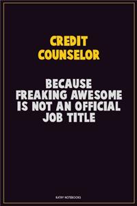 Credit Counselor, Because Freaking Awesome Is Not An Official Job Title