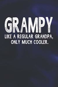 Grampy Like A Regular Grandpa, Only Much Cooler.