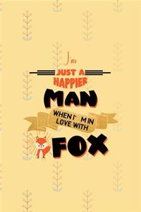 I'm Just A Happier Man When I'm In Love With Fox