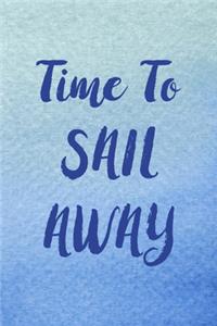 Time To Sail Away