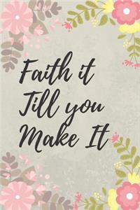 Faith It Till You Make It