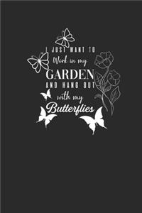 I Just Want To Work In My Garden