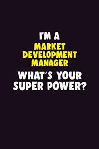 I'M A Market Development Manager, What's Your Super Power?