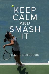Keep Calm And Smash It Tennis Notebook