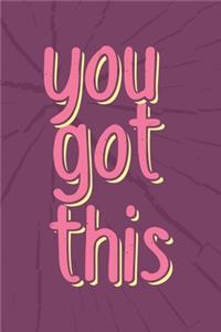 You Got This