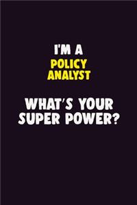 I'M A Policy Analyst, What's Your Super Power?