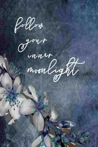 Follow Your Inner Moonlight