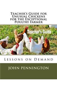 Teacher's Guide for Unusual Chickens for the Exceptional Poultry Farmer
