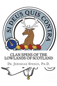 Clan Spens of the Lowlands of Scotland: Clan Macduff; Spens of Wormiston; Spens of Unthank; Spens of Lathallan; Spens of Kilspindie & Condie; Spens of Boddum; Spens of Craigsanquhar; Spens of Blairsanquhar; Spence of Berryholl; Spence of Chirnside;