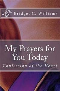 My Prayers for You Today