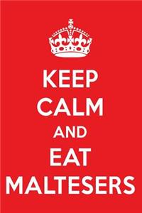 Keep Calm and Eat Maltesers