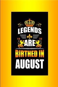 Legends Are Birthed in August