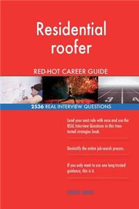 Residential roofer RED-HOT Career Guide; 2536 REAL Interview Questions