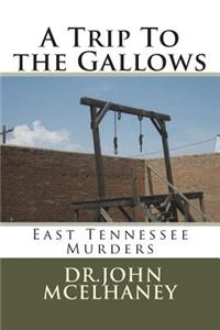 A Trip to the Gallows