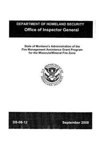 State of Montana's Administration of the Fire Management Assistance Grant Program for the Missoula/Mineral Fire Zone, Ds-08-12