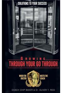 Growing Through Your Go Through