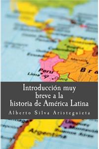 Introducción muy breve a la historia de América Latina
