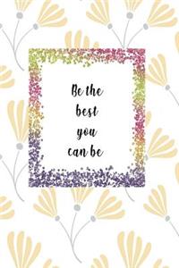 Be the Best You Can Be