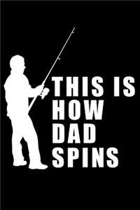 This Is How Dad Spins