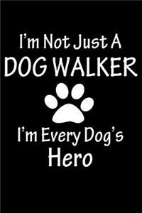 I'm Not Just A Dog Walker, I'm Every Dog's Hero