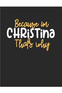 Because I'm Christina That's Why