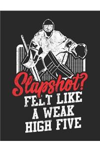 Slapshot Felt like A Weak High Five