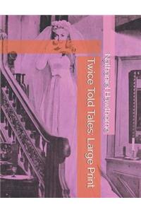 Twice Told Tales: Large Print