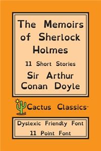 Memoirs of Sherlock Holmes (Cactus Classics Dyslexic Friendly Font)
