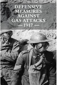 Defensive Measures Against Gas Attacks 1917