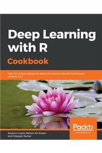 Deep Learning with R Cookbook