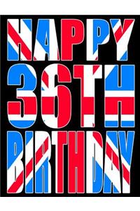 Happy 36th Birthday