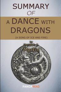 Summary of a Dance with Dragons (a Song of Ice and Fire) by George R. R. Martin