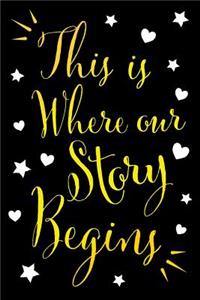 This Is Where Our Story Begins