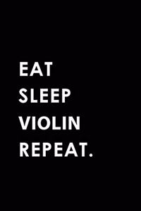Eat Sleep Violin Repeat