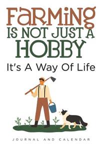 Farming Is Not Just a Hobby It's a Way of Life