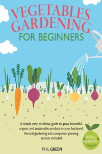 Vegetable Gardening for Beginners