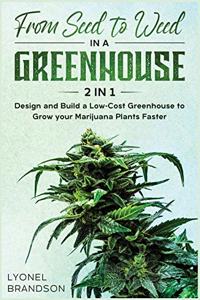 From Seed to Weed in a Greenhouse [2 in 1]