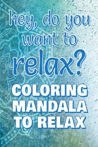 RELAX - Coloring Mandala to Relax - Coloring Book for Adults (Left-Handed Edition)