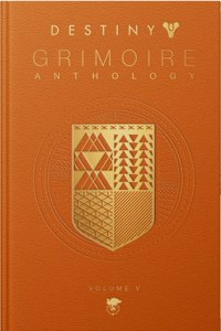 Destiny: Grimoire Anthology Vol. V