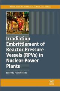 Irradiation Embrittlement of Reactor Pressure Vessels (Rpvs) in Nuclear Power Plants