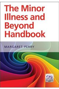 The Minor Illness and Beyond Handbook