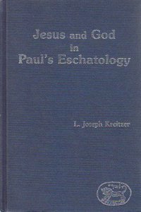 Jesus and God in Paul's Eschatology: 19 (JSNT supplement)